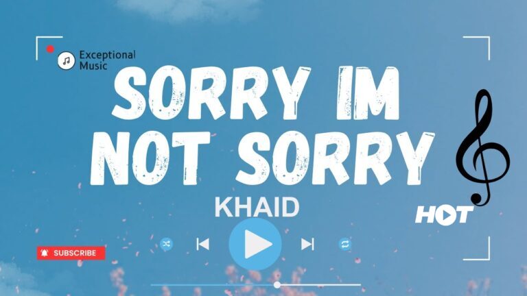 Khaid – Sorry Im Not Sorry