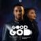 Cover art for Good God by Minister GUC and Sunmisola Agbebi